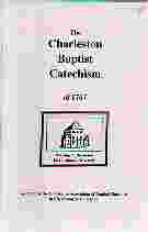 Image for THE CHARLESTON BAPTIST CATECHISM OF 1767 