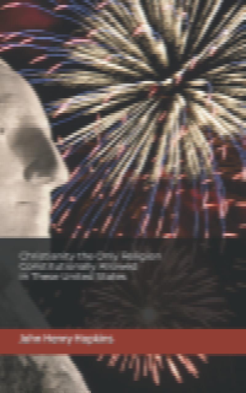 Image for Christianity the Only Religion Allowed in These United States