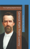 Image for General Mark Perrin Lowrey: The Fighting Baptist Parson